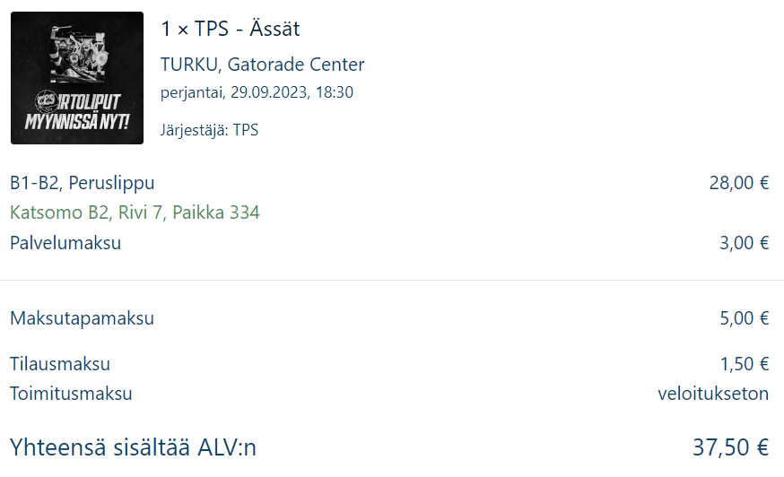 Ärsyttää ihan hillittömästi nämä lippukauppojen kusetukset - eikö näitä voisi kieltää lailla? Lippu peliin 28 €, mutta kassalla siihen lisätään palvelumaksu, maksutapamaksu ja tilausmaksu. Ei tästä puutu enää kuin maksumaksu ja maksumaksumaksu.