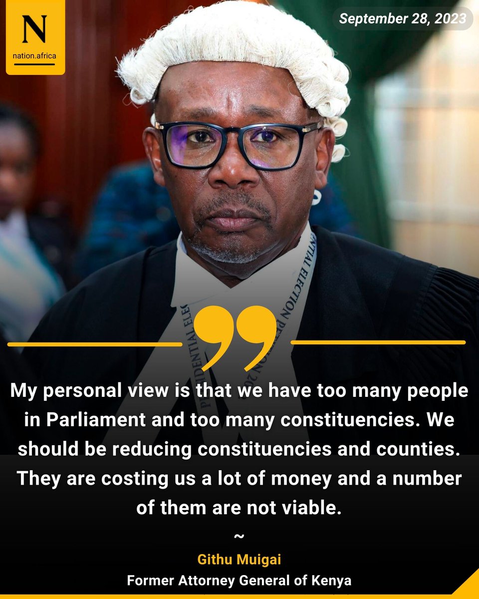 We have too many people in Parliament and too many constituencies~ Githu Muigai