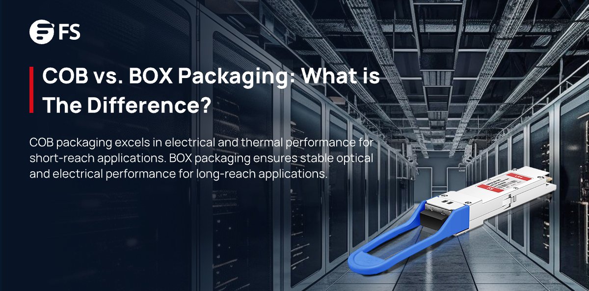 FScom_UK's tweet image. Unveiling the power of COB &amp;amp; BOX packaging in optical transceivers and diving into our article to explore their significance and applications!
Learn more details：bit.ly/3PV9i0s
#OpticalTransceivers #PackagingTechnologies