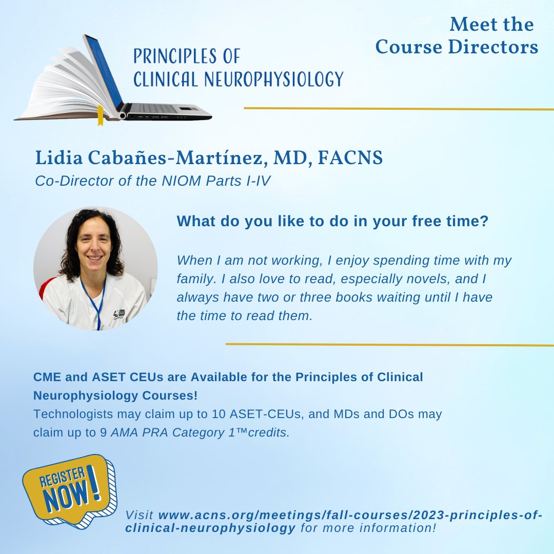 Meet one of the Principles of Clinical Neurophysiology Course Co-Directors, Lidia Cabanes-Martinez, MD, FACNS. Throughout the Courses, she will present NIOM parts 1-4 with Michael McGarvey, MD, FACNS. Visit ow.ly/bWRs50PPHJ8 for more information. Register Today!