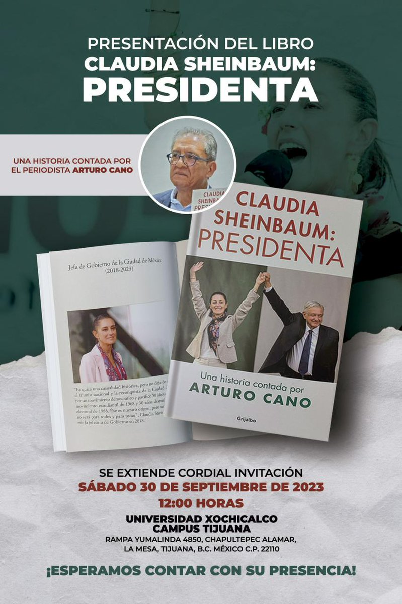 Lxs invitamos a la presentación del libro, CLAUDIA  SHEINBAUM: PRESIDENTA.
Del Periodista Arturo Cano, este Sábado 30 de Septiembre del 2023, en Universidad Xochicalco, CAMPUS TIJUANA.
Lxs esperamos!!!