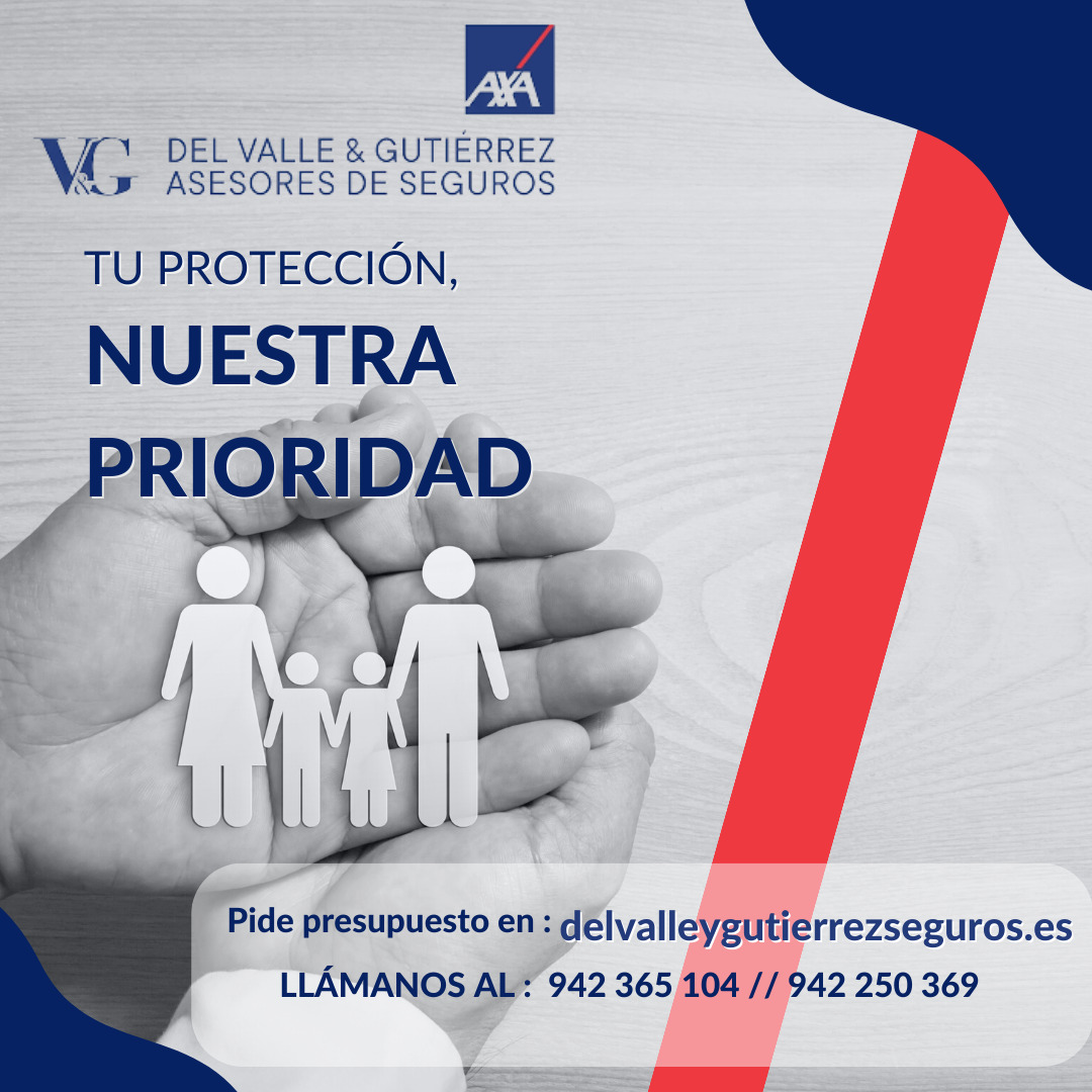 TU PROTECCIÓN PERSONAL Y FINANCIERA ES NUESTRA VOCACIÓN 
¡¡¡ Llámanos al 942 36 51 04 o al 942 25 03 69!!!!, 
Mandanos un whatsapp al 692 698 314
Y te asesoraremos