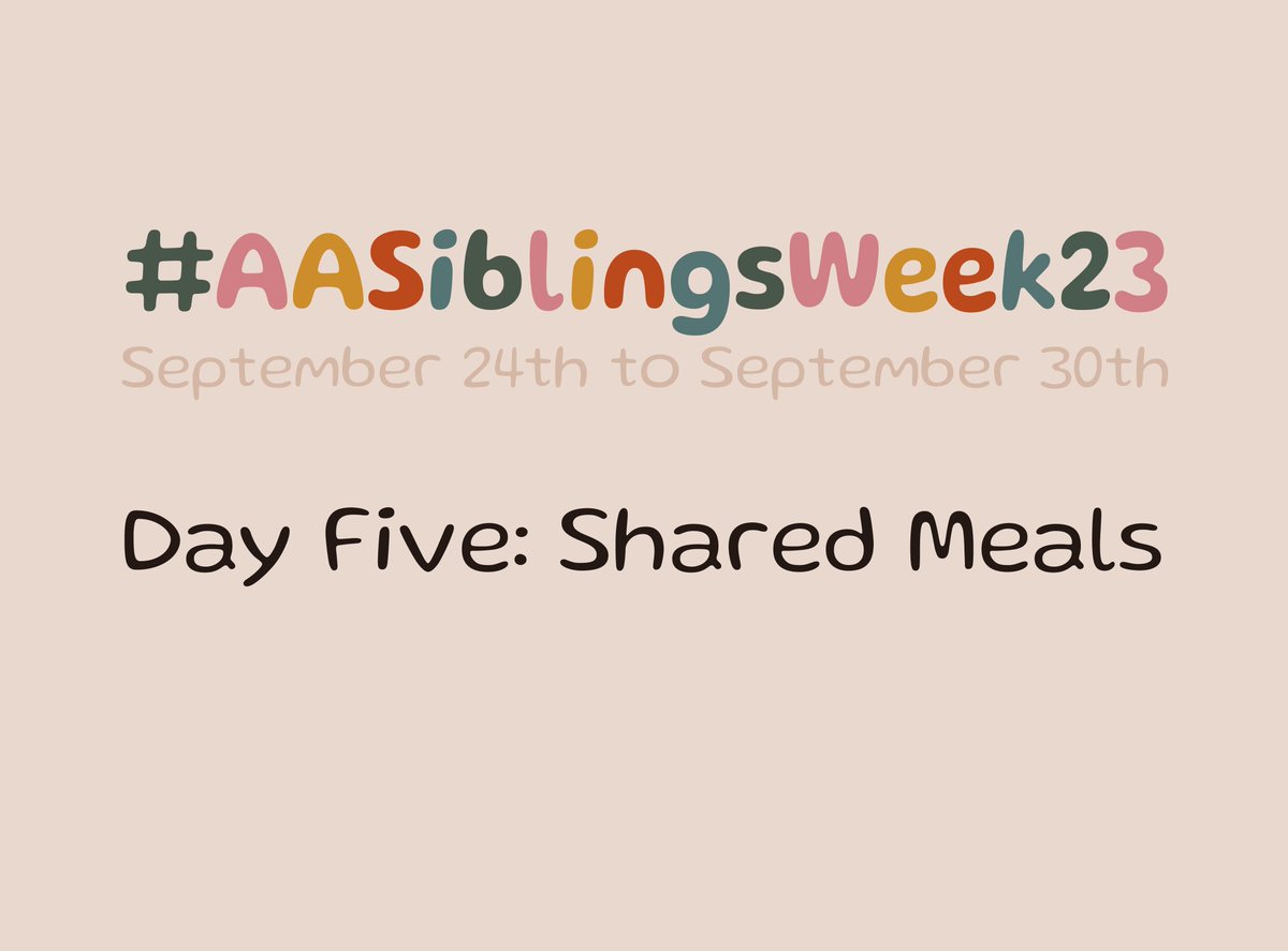 Welcome to day 5 of AA Siblings Week, where our prompt is 'Shared Meals'!

Don't forget to tag your work with #AASiblingsWeek23