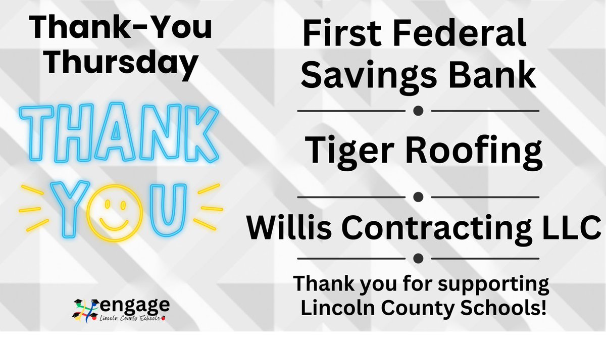 Thank-you Thursday 
We hope our Lincoln County Schools community will join us in thanking these businesses for supporting us!
🥳First Federal Savings Bank
🎉Tiger Roofing
👏Willis Contracting LLC
#engage
#thankyouthursday