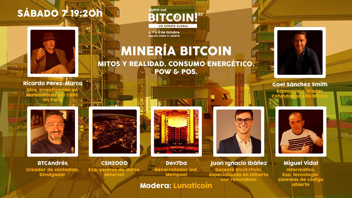 Sábado 7 de Octubre 7:20PM
🟧MINERÍA #BITCOIN:
🔸Ricardo Pérez-Marco /<a href="/rperezmarco/">Ricardo Pérez-Marco</a> 
🔸BTCAndrés / <a href="/BtcAndres/">Btcandres 285⚡ 9🌊 🔦🔑🦡🥩🐇🕳️☣️6.15🛰️🆖🆙🌋</a>  
🔸CSH2000 / <a href="/cshdosmil/">csh2000</a> 
🔸Dev7ba / <a href="/dev7ba/">dev7ba</a> 
🔸Juan Ignacio Ibáñez / <a href="/22xTJuan/">Ludwig von Pato</a> 
🔸Miguel Vidal / <a href="/mvidallopez/">Miguel Vidal</a> 
🔸Gael Sánchez Smith / @gaelsansmith 
MODERA: <a href="/lunaticoin/">Lunaticoin ⚡</a>