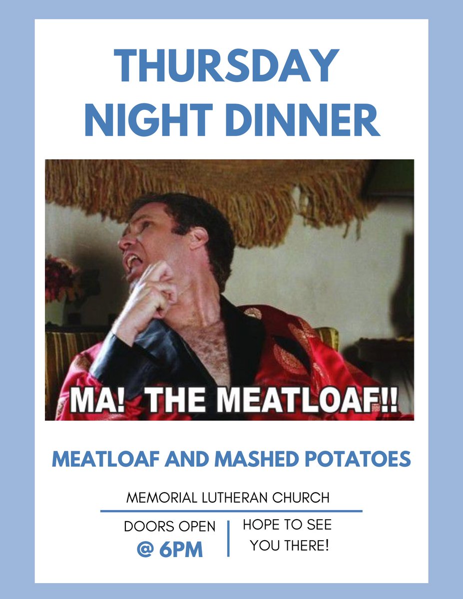 Meatloaf and Mashed Potatoes at 6! Come join us for our weekly Thursday Night Dinner at our new time!