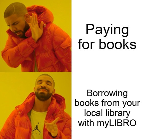 MyLibro's tweet image. 📚💰Why buy books when you can borrow them for free at your local library through myLIBRO?

📖✨ Save your money and make the most of your reading experience.

Join us in celebrating the joy of reading without breaking the bank! 📚🤑 #LibraryLove #BorrowDontBuy #ReadingMemes