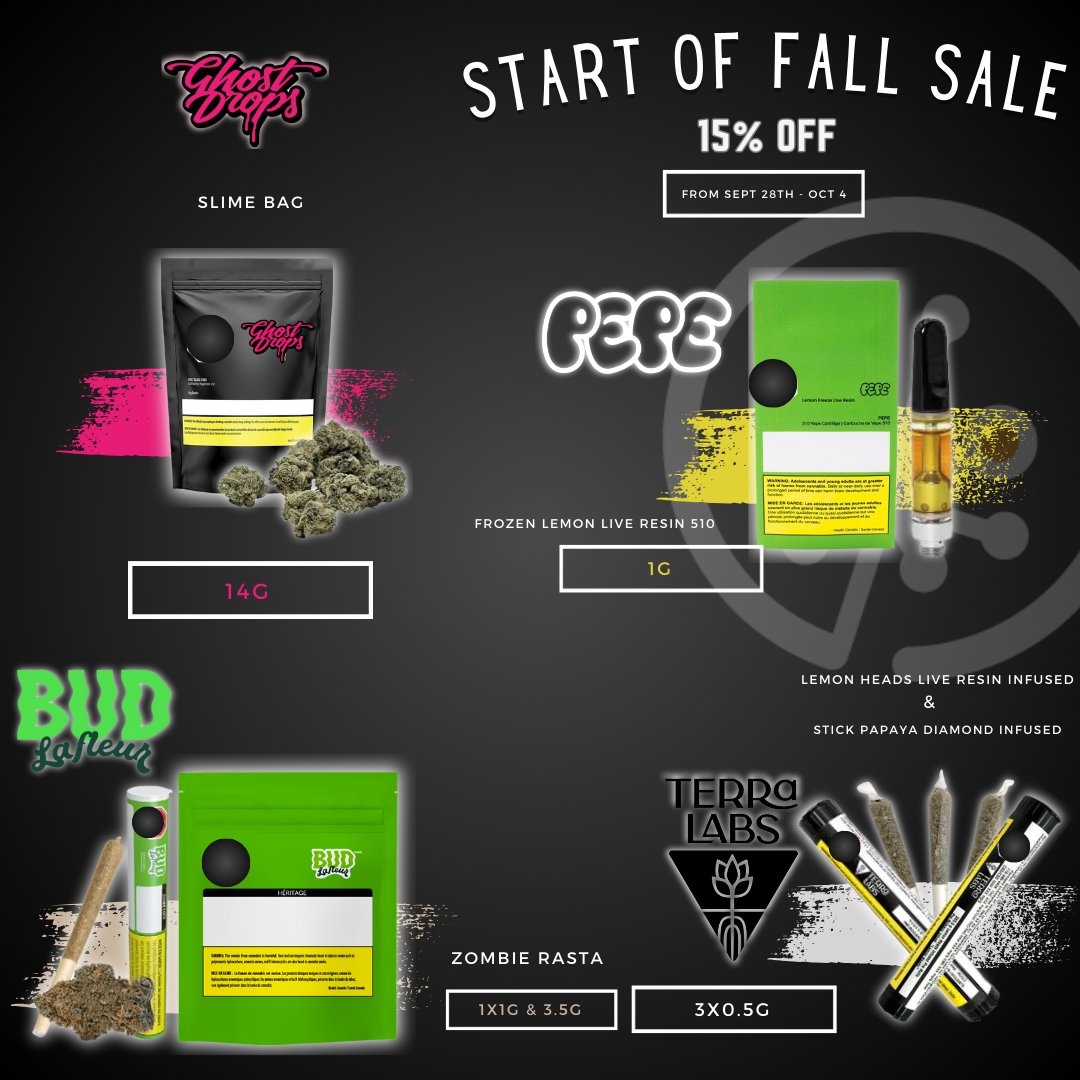 15% OFF WEEKEND SALE!

TeraLabs-à lemon heads &amp; papya, b
Bud lefleur Zombie Rasta 3.5g &amp; 1g pre roll,
Ghost drops 14g slime bag,
Pepe Frozen Lemon 510 cart

ENDS 4TH OF OCTOBER