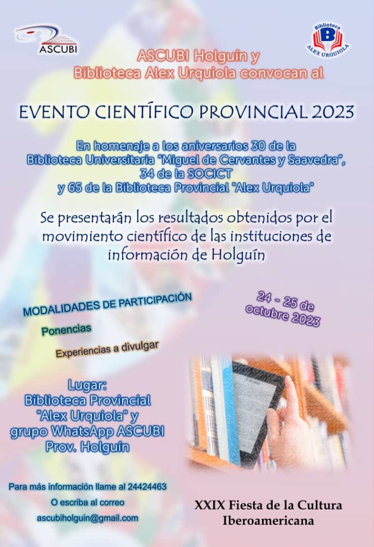 de_iberoamerica's tweet photo. La Asociación Cubana de Bibliotecarios, con el coauspicio de la Biblioteca Provincial "Alex Urquiola" de Holguín, convocan a su Evento Científico Provincial #ASCUBI 2023. Este evento se realizará de manera presencial y virtual durante los días 24 al 25 de octubre del 2023 . https://t.co/agNrDhbBwv