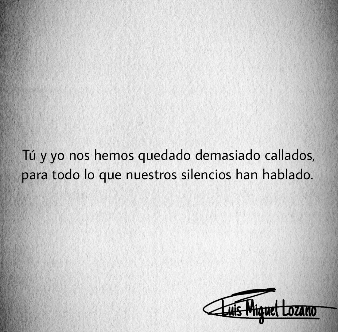 lozanowrites's tweet photo. Tú y yo nos hemos quedado demasiado callados, para todo lo que nuestros silencios han hablado.
.
.
.
📩 ¡Comparte y menciona si te gusta! 😉
.
#luismiguellozano #lozanowrites #escritores #frasesencastellano #escrito #escritos #túyyo #frases #palabras #callados #callarse #silencio https://t.co/ZUIEC9Rck1