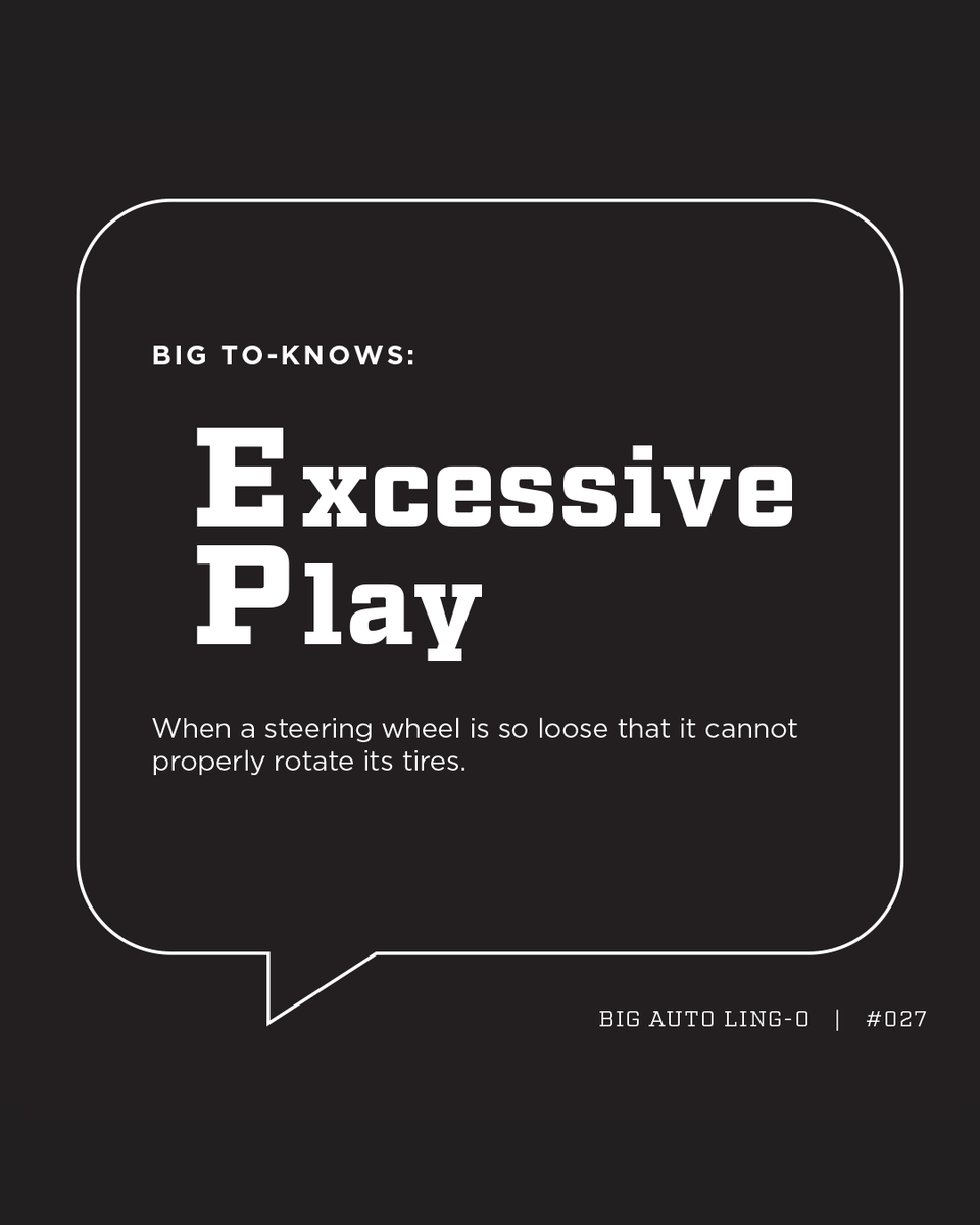 Excessive play isn’t referring to a good time or a penalty in a football game. A car with excessive play is a serious issue that can lead to accidents. If your steering wheel ever feels too loose be sure to visit your nearest Big O Tires ASAP.