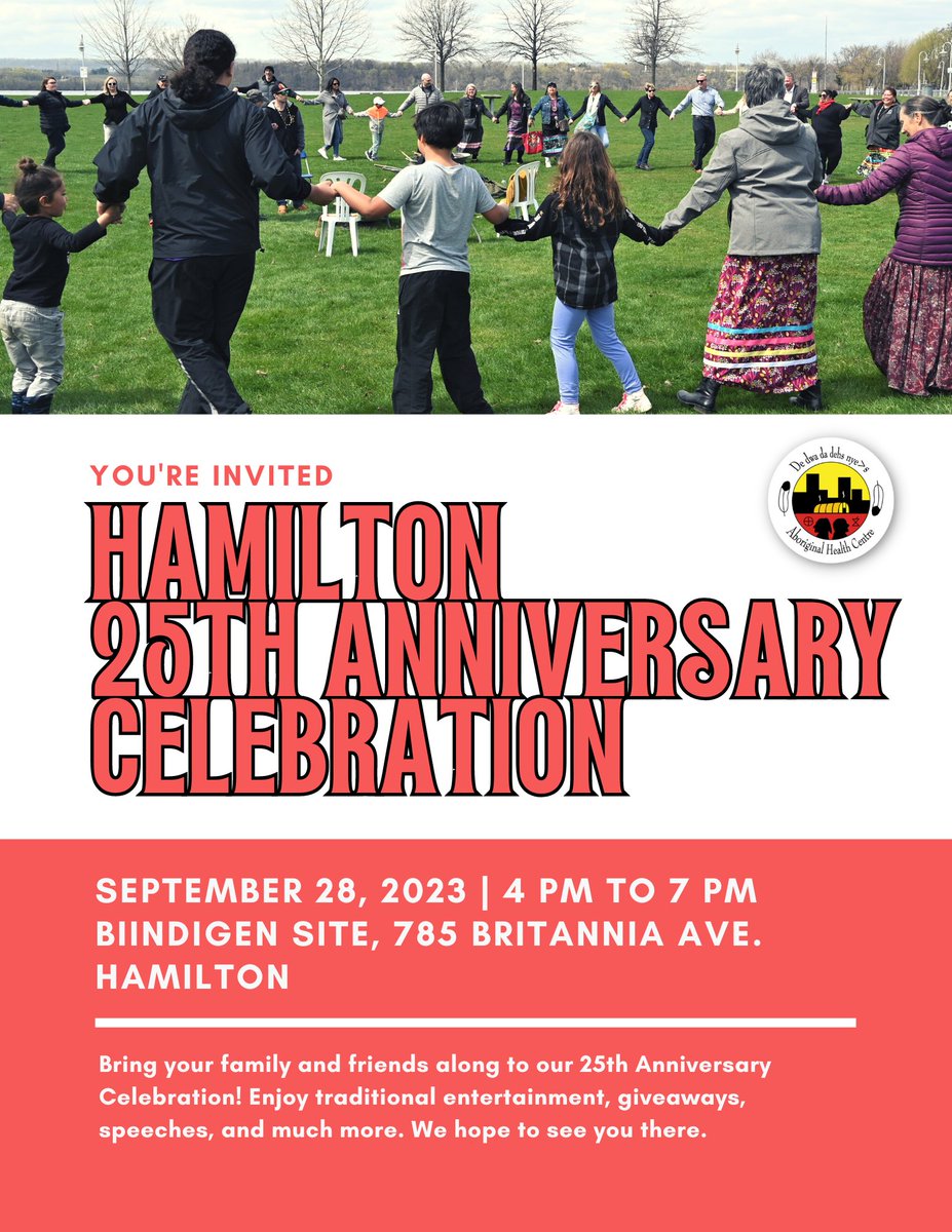 Join us today for De dwa da dehs nye>s Aboriginal Health Centre's 25th Anniversary Celebration in Hamilton! Come by from 4:00pm - 7:00pm at 785 Britannia Avenue, the future home of the Biindigen Well-Being Centre.