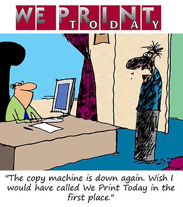 Don’t fight with your office copier or desktop printer! Let We Print Today handle ALL your copy work.

Great pricing, High Quality Digital Printing and Exceptional Customer Service!!

Upload Online at weprinttoday.com/sendfile.php

#weprinttoday
#shoplocal
#printing
#copies
#signs
#fax