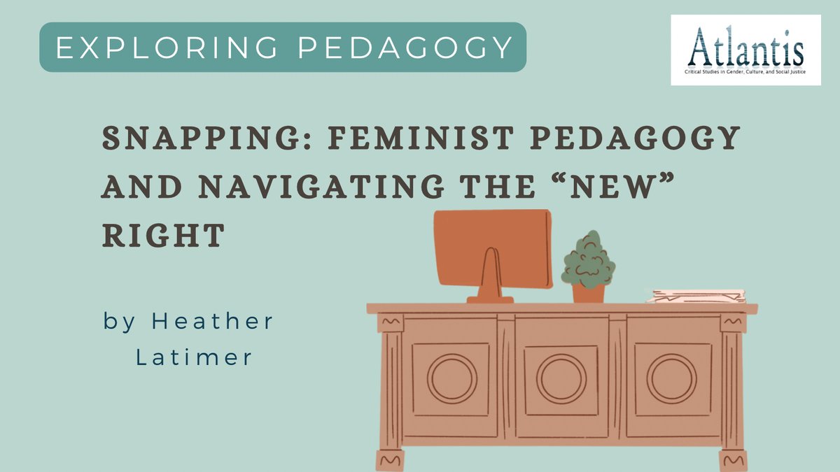 The last in our September series on exploring #pedagogy. From 2020: “Snapping: #feminist Pedagogy and Navigating the 'New' Right” by Heather Latimer. #affecttheory #HigherEducation #teaching #genderstudies shorturl.at/DNQ17