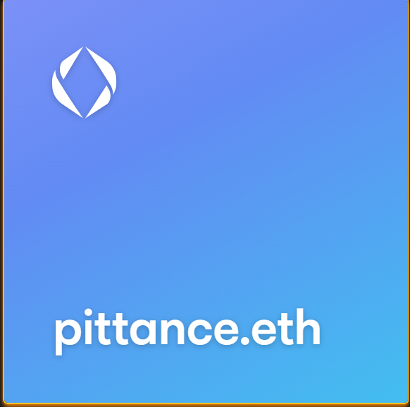 aetheravalanche's tweet photo. Pittance.eth: a small portion, amount, or allowance
also a meager wage or remuneration
Opening to bids/offers on @ensvision @godid_io
Drop you shilling below 🍀
#ENS #ensdomains #WEB3 #pittance https://t.co/BoUu3ZTATh