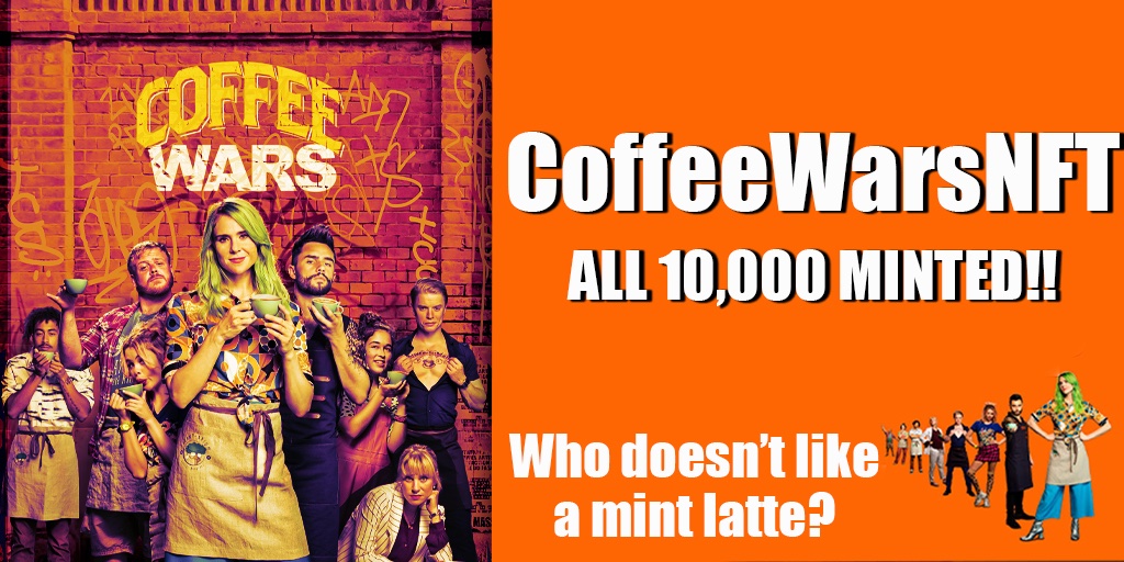CoffeeWarsNFTs are all gone!! 10,000 Minted!!