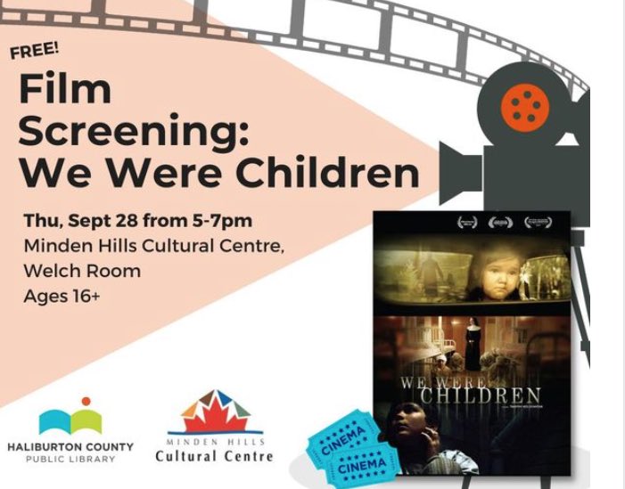 Tonight is a special free screening of We Were Children,  in advance of Truth &amp; Reconciliation Day Sat. Sept. 30th

The film will begin at 5pm in the Minden Hills Cultural Centre’s Welch Room. It’s recommended for audiences 16 &amp; up