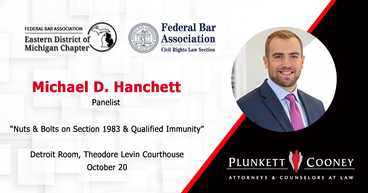 PlunkettCooney's tweet photo. @PlunkettCooney #GovernmentalLaw attorney Michael Hanchett will be on a distinguished @federalbar panel Oct. 20 to discuss #Section1983 #QualifiedImmunity. Click for details. https://t.co/qoQuAmeemK https://t.co/HetQ4jTbUn