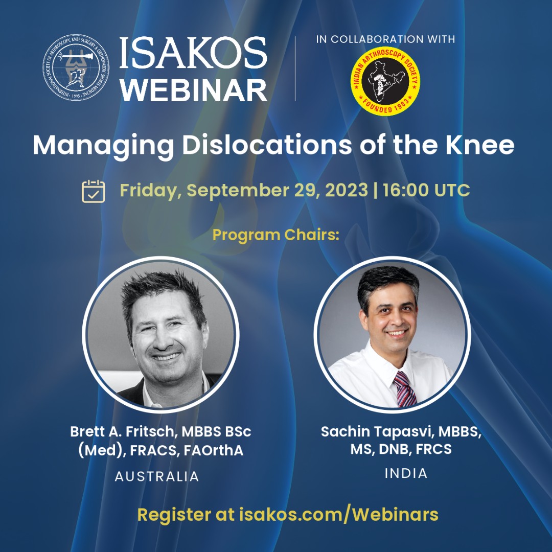TOMORROW! Join us for the #ISAKOSWebinar with IAS: Managing Dislocations of the Knee Friday, September 29, 2023 | 16:00 UTC REGISTER: isakos.com/webinars @sachintapasvi