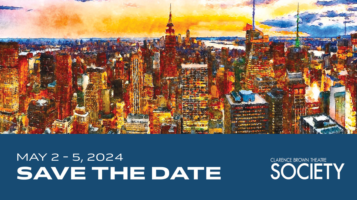 You won’t want to miss this one!
Clarence Brown Theatre Society New York City Theatre Trip. 

It will be a weekend of fantastic theatre, inspiring conversations, great food and catching up with dear friends.

Show selection will be announced in the coming weeks.