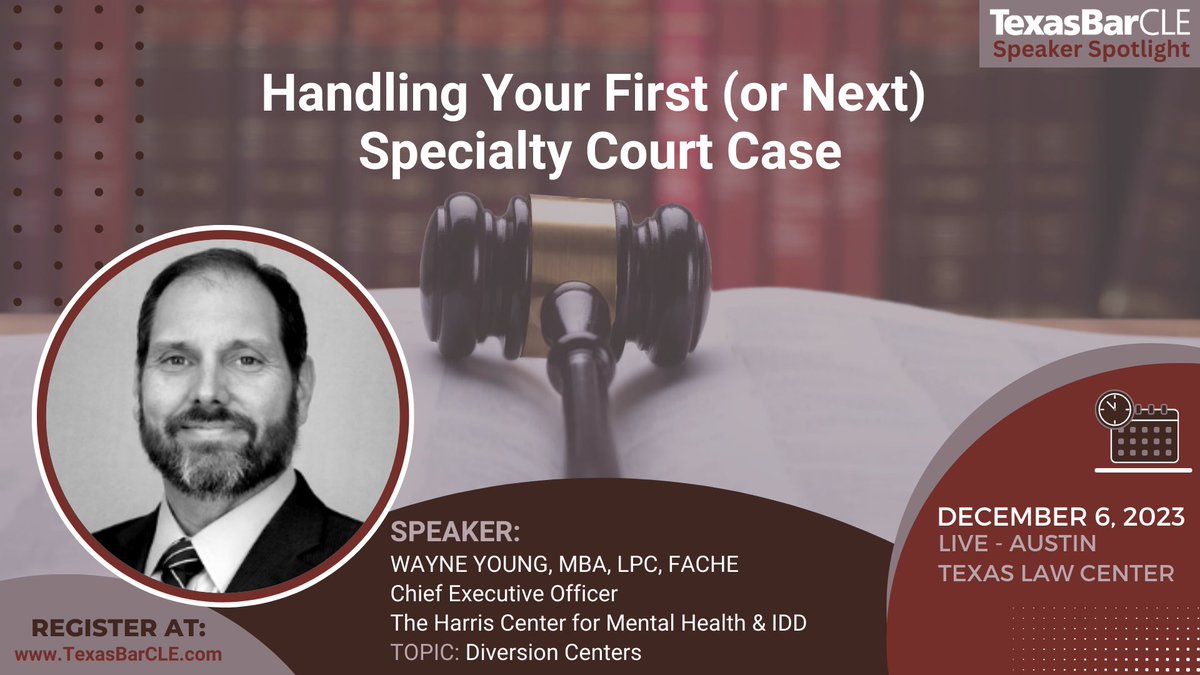 TexasBarCLE's tweet photo. Get ready for Handling Your First (or Next) Specialty Court Case in Austin on December 6, 2023! Chief Executive Officer of the Harris Center for Mental Health and IDD, Wayne Young, will present his compelling discussion on "Diversion Centers." https://t.co/48vvISPFQj https://t.co/j3CNceWYM2