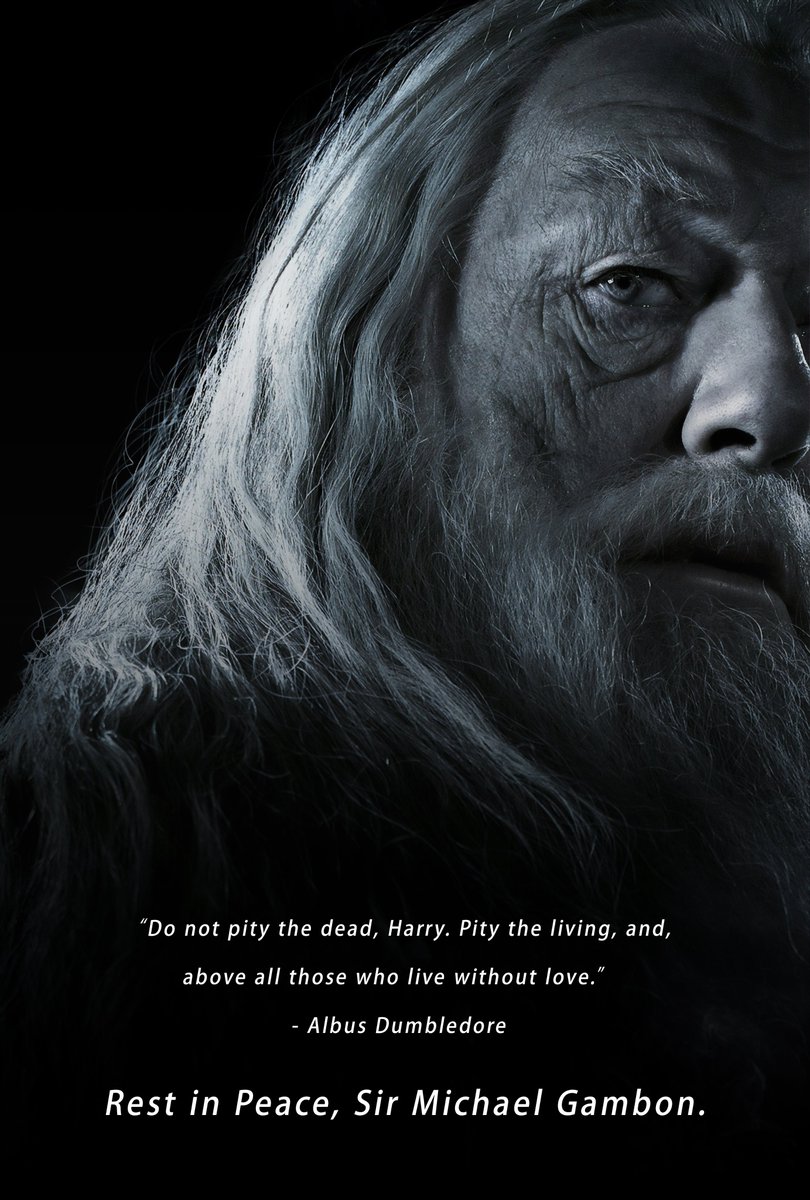 TextlessPoster's tweet photo. “Do not pity the dead, Harry. Pity the living, and, above all those who live without love.” - Albus Dumbledore

 Rest in Peace, Sir Michael Gambon. \*

#HarryPotter #PotterHead https://t.co/wCypCID8Xb