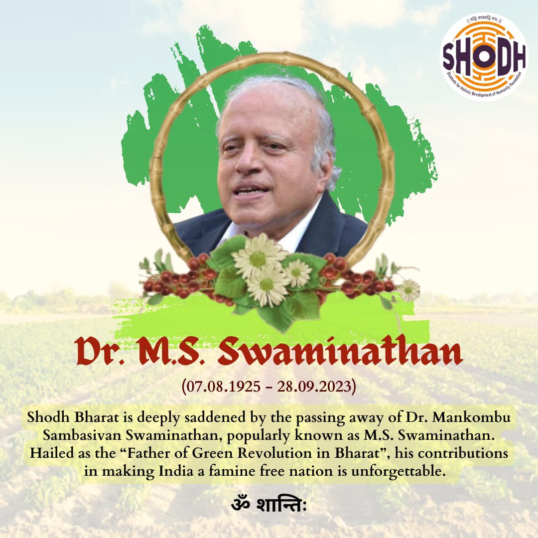 :<a href="/SHoDHBharat/">SHoDH</a> is deeply saddened by the heavenly abode of Dr. Mankombu Sambasivan Swaminathan popularly known as 
“M.S. Swaminathan” - The Father of Green Revolution” 

We pay homage to his contributions towards building Bharat 

ॐ शान्ति,  पुण्य आत्मा को नमन🙏🏼

<a href="/ABVPVoice/">ABVP</a>