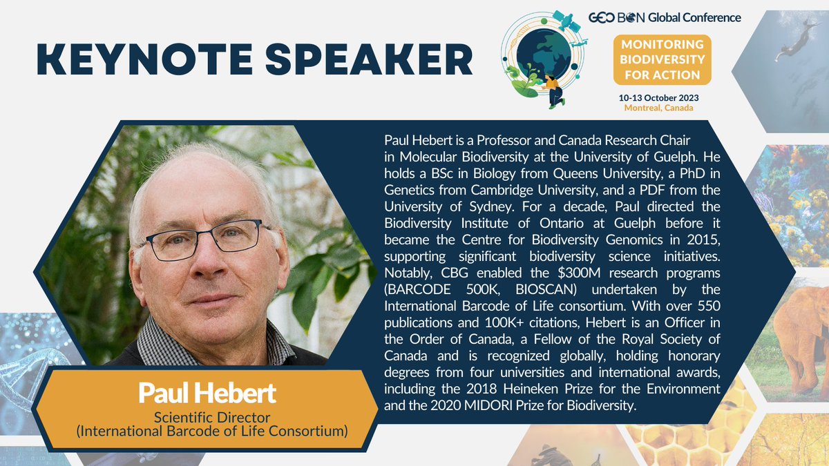 We are delighted to have Prof Paul Hebert from @iBOLConsortium as a KEYNOTE SPEAKER for the #GEOBONconf2023 🌍 🎙️His talk will focus on 'A Mission for Planetary Biodiversity' 🗓️Oct 12th at 8:30am #MonitorBiodiv4Action #GeneticDiversity #DNAbarcoding