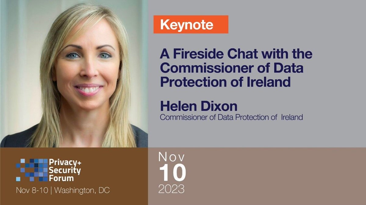 PSF Keynote – Irish DPC Helen Dixon on Nov. 10, 2023, at the Privacy + Security Forum bit.ly/3P89nxi @privsecacademy #privsecforum @DPCIreland