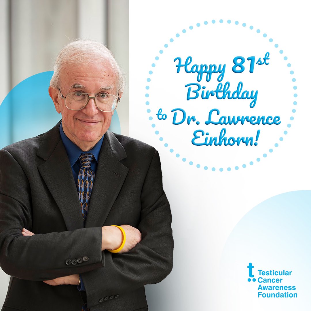 Happiest 81st Birthday Dr. Lawrence Einhorn! 🎂🥳 Thank you for the amazing development of the curated chemotherapy regimens and RPLND surgical techniques for testicular cancer. You have saved so many lives and we are most grateful!! 

See you next month at our Testicular Cancer