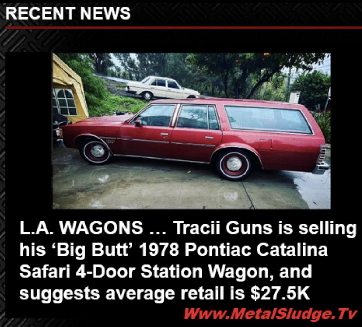 cskkdfgr's tweet photo. Read this News and See the Post at Metal Sludge!
L.A. WAGONS …
Tracii Guns is selling his ‘Big Butt’ 1978 Pontiac Catalina Safari 4-Door Station Wagon, and suggests average retail is $27.5K
#traciiguns #laguns #lagons #lawagons #forsale #metalsludge
https://t.co/u6gNsHmRA4 https://t.co/8UAPW5K8S1