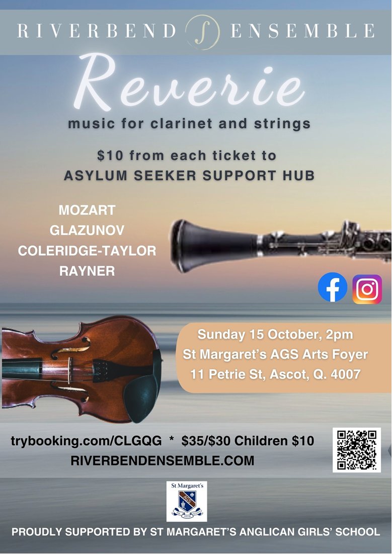 Support Indooroopilly Uniting Church's Asylum Seeker and Refugee Support Hub and grab your tickets to Riverbend Ensemble's fundraising concert  “Reverie – music for Clarinet and Strings” on 15 October.  $10 from each ticket sold will go to the work of the Hub.