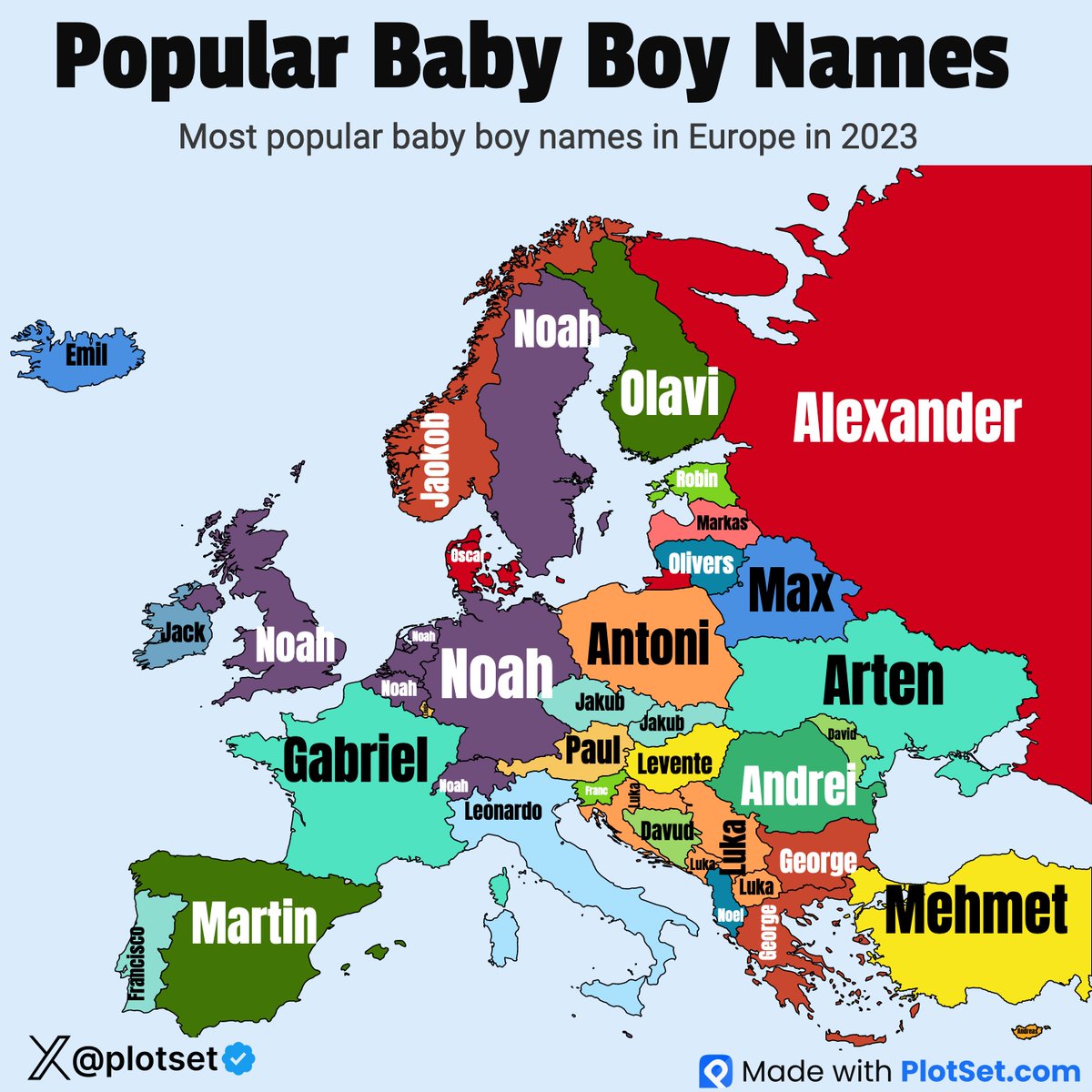 PlotSet.com ๐ (@plotset) on Twitter photo ๐ช๐บ๐ถMost Popular Baby Boy Names 2023 Across Europe:
๐ฉ๐ช Germany: Noah
๐ซ๐ท France: Gabriel
๐ด๓ ง๓ ข๓ ฅ๓ ฎ๓ ง๓ ฟ England: Noah
๐ด๓ ง๓ ข๓ ณ๓ ฃ๓ ด๓ ฟ Scotland: Noah
๐ด๓ ง๓ ข๓ ท๓ ฌ๓ ณ๓ ฟ Wales: Noah
๐ฎ๐น Italy: Leonardo
๐ช๐ธ Spain: Martin
๐ต๐ฑ Poland: Antoni
๐บ๐ฆ Ukraine: Arten
๐ท๐ด Romania: Andrei
๐ณ๐ฑ Netherlands: Noah
๐ง๐ช Belgium: Noah
๐ฌ๐ท Greece: ๐ช๐บ๐ถMost Popular Baby Boy Names 2023 Across Europe:
๐ฉ๐ช Germany: Noah
๐ซ๐ท France: Gabriel
๐ด๓ ง๓ ข๓ ฅ๓ ฎ๓ ง๓ ฟ England: Noah
๐ด๓ ง๓ ข๓ ณ๓ ฃ๓ ด๓ ฟ Scotland: Noah
๐ด๓ ง๓ ข๓ ท๓ ฌ๓ ณ๓ ฟ Wales: Noah
๐ฎ๐น Italy: Leonardo
๐ช๐ธ Spain: Martin
๐ต๐ฑ Poland: Antoni
๐บ๐ฆ Ukraine: Arten
๐ท๐ด Romania: Andrei
๐ณ๐ฑ Netherlands: Noah
๐ง๐ช Belgium: Noah
๐ฌ๐ท Greece: