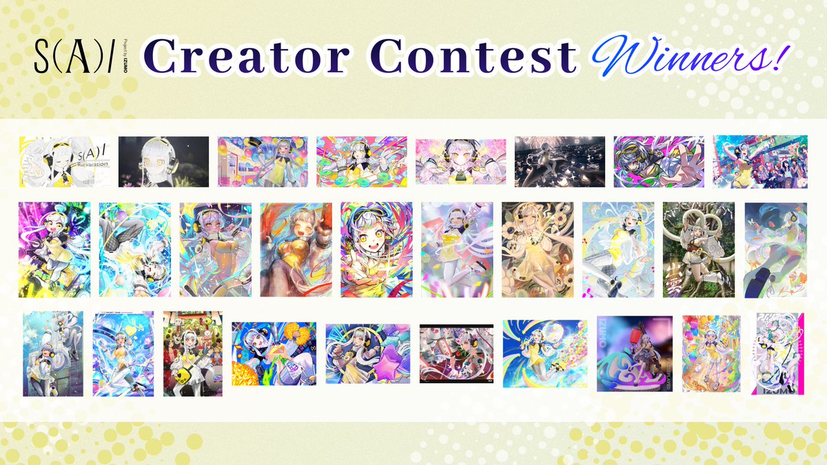 [Winners of the SAI Creator Contest]

A heartfelt thank you to everyone who submitted their incredible work. Our judges faced a difficult decision, but we are thrilled to announce the results.

🏆Winners🏆
🥇1st: <a href="/tsuru_oden/">つるしま たつみ❤️‍🔥04/18,19 仙台まるデザ両日 N-09</a> 
🥈2nd: <a href="/SuddenBoom_art/">SuddenBoom 🍥</a> 
🥉3rd: <a href="/onigiriman1998/">おにぎりまん⛩️🍙⛩️</a> 

Naoki