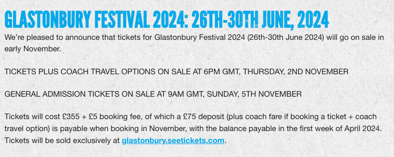 GlastoTwisto's tweet photo. 2024 Ticket Price &amp; Sale Date Announced

Coach - 6pm Thurs 2nd Nov
General - 9am Sun 5th Nov

Ticket Price:
£355 + £5 Booking Fee
£75 Deposit due in November Sale (plus coach cost)

#twisto #glasto #glastonbury https://t.co/TMv0eQoCFE