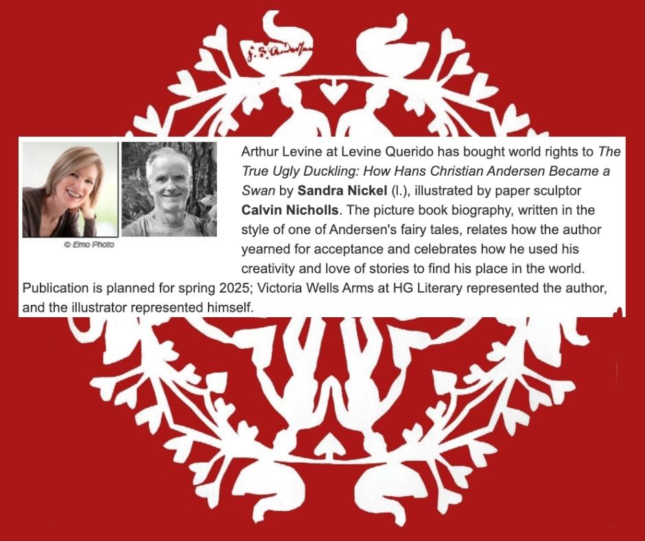 I'm so excited! Arthur Levine <a href="/LevineQuerido/">Levine Querido</a> has acquired THE TRUE UGLY DUCKLING: HOW HANS CHRISTIAN ANDERSEN BECAME A SWAN. Written in fairy-tale style, it tells how Andersen yearned for acceptance &amp; used his originality to find his place in the world. #thetrueuglyduckling