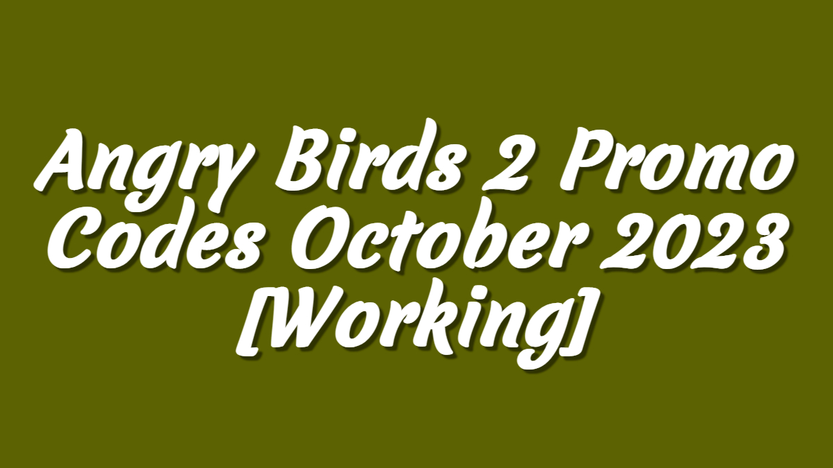 Angry Birds 2 Promo Codes (October 2023)