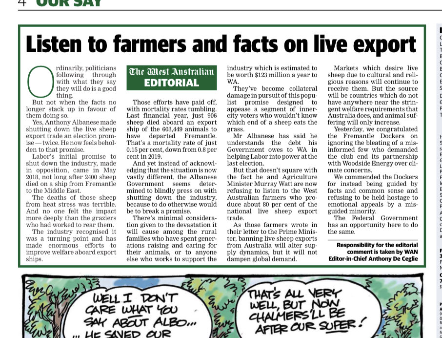 Today’s editorial in The West Australian gave me heart. Sheep producers are facing as tough a time as ever at the moment. Thank you to the editor for showing producers that support for them does exist in the metro area. Live Export is essential to the Australian sheep industry.