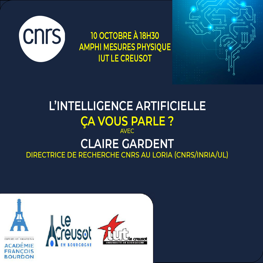 Conférence le 10 octobre 2023 à 18h30 à l'IUT du Creusot : "L’Intelligence Artificielle, ça vous parle ?" de Claire GARDENT, directrice de recherche au LORIA, CNRS-Université de Lorraine-INRIA
Conférence organisée dans le cadre de la Fête de la Science en partenariat avec le CNRS