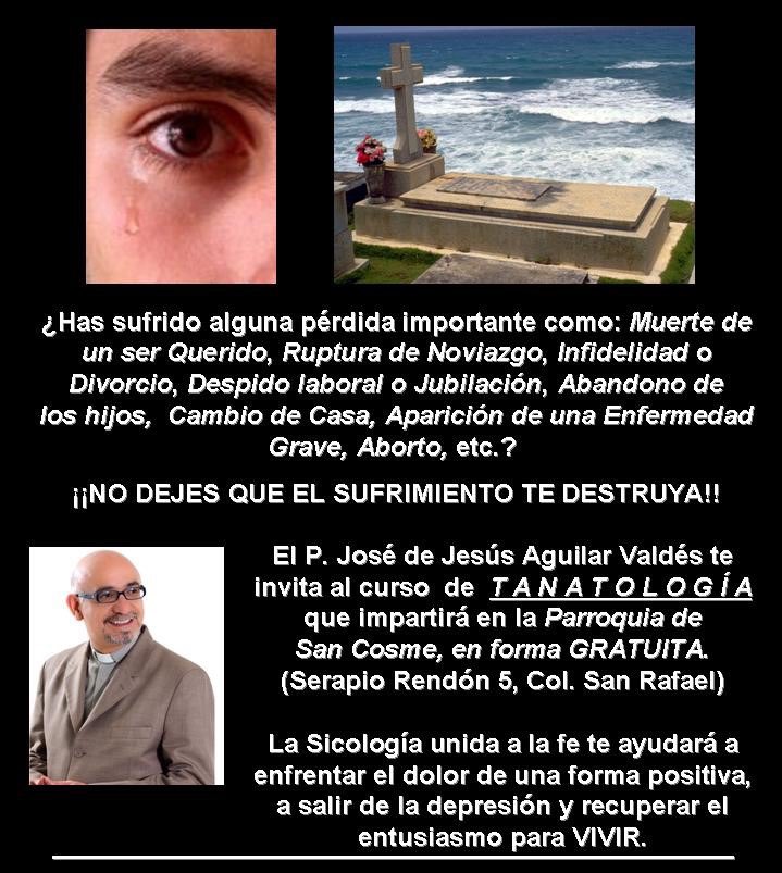PadreJosedeJes's tweet photo. INVITACIÓN. El próximo 8 de octubre iniciaré el CURSO GRATUITO de Tanatología. 6 Sesiones dominicales de 4 a 6 de la tarde. Parroquia de San Cosme. Serapio Rendón 5. Col. San Rafael. Tel 55 57 05 59 39 y 55 55 66 77 44 https://t.co/1wFovnTqcI