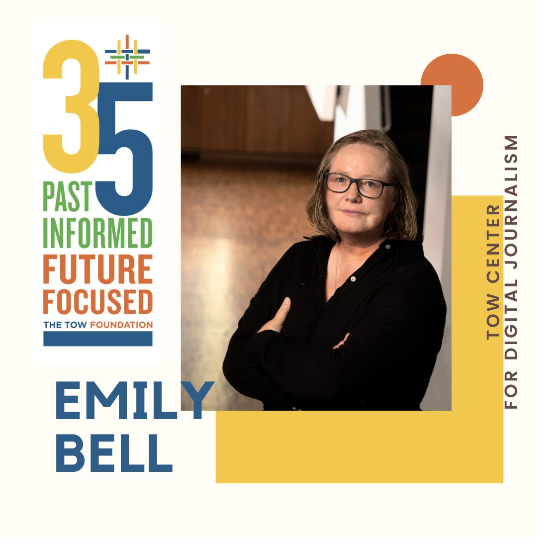 In 2020, @emilybell, the Founding Director of @TowCenter, was named the inaugural Leonard Tow Professor of Journalism at @columbiajourn. #Towat35