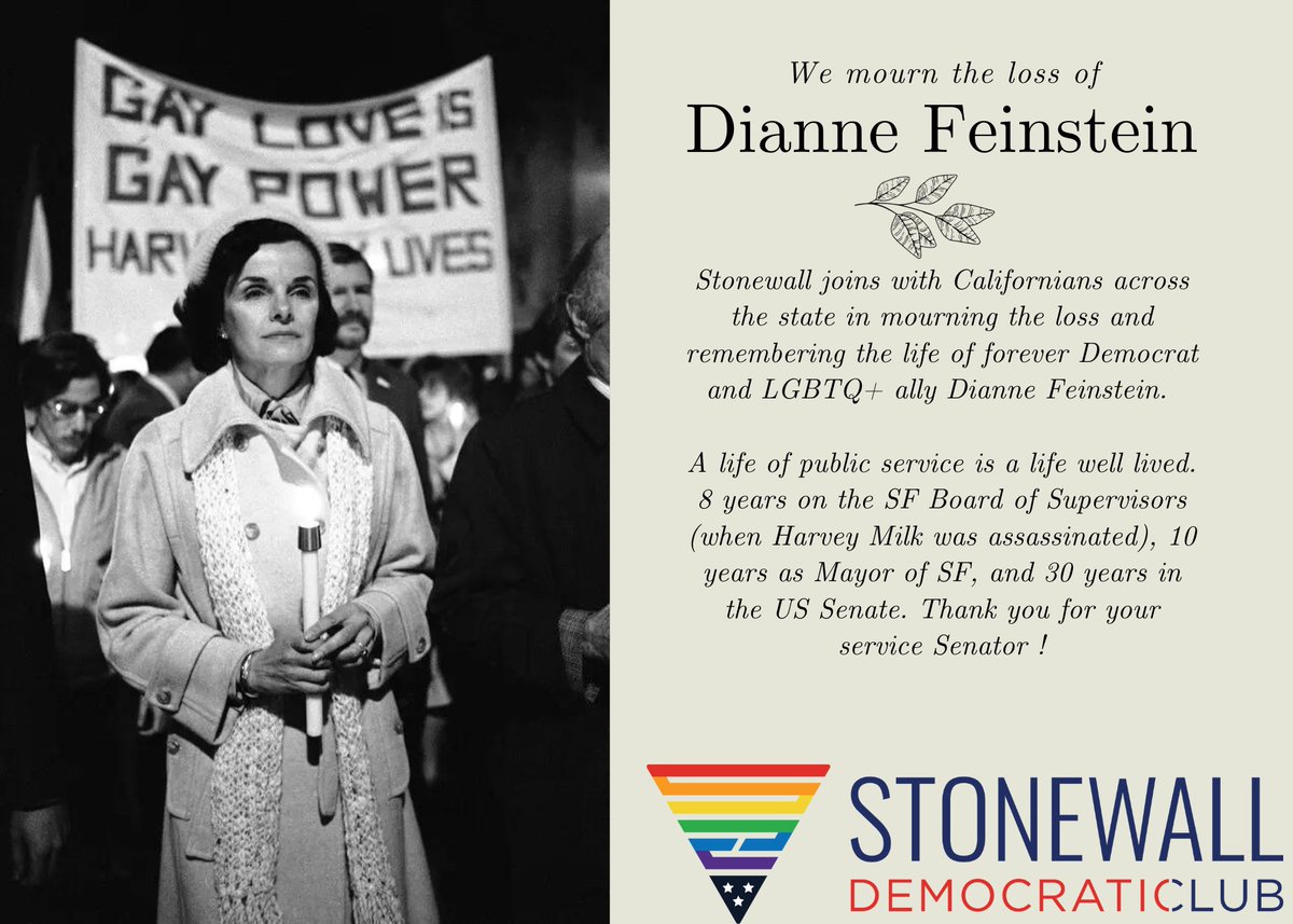 StonewallDems's tweet photo. Stonewall joins with Californians across the state in mourning the loss of lifelong Democrat and LGBTQ+ ally Diane Feinstein. 

A life of public service is a life well lived. 8 years on the SF Board of Supe’s (when Harvey Milk was assassinated), 10 as SF Mayor + 30 in US Senate. https://t.co/YYkAOLvt7G