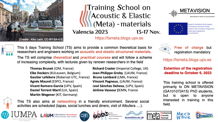 [TS in Acoustic &amp; Elastic (meta) - materials, Valencia (ES) - DEADLINE EXTENSION] 
5 days training school from Nov., 13 to 17, with both theoretical lectures and practicals !  
The TS is free of charge, but registration is mandatory by Oct., 6 at tsmeta.blogs.upv.es