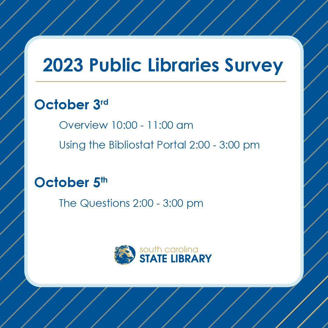 Join us next week for our 2023 Public Libraries Survey events. There will be three webinars going over the 2023 Public Libraries Survey. For more information about these events, visit, statelibrary.sc.gov/events