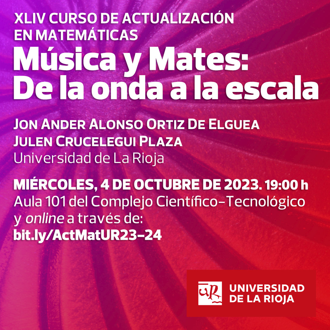 El próximo miércoles inauguramos el XLIV Curso de Actualización. Los estudiantes Jon Ander Alonso y Julen Crucelegui de <a href="/unirioja/">Universidad de La Rioja</a> nos hablarán de "Música y Mates: de la onda a la escala".  ¡Os esperamos!     
📷 04-10. A101 del CCT.   
📷 bit.ly/ActMatUR23-24
📷 <a href="/FECYT_Ciencia/">FECYT</a>