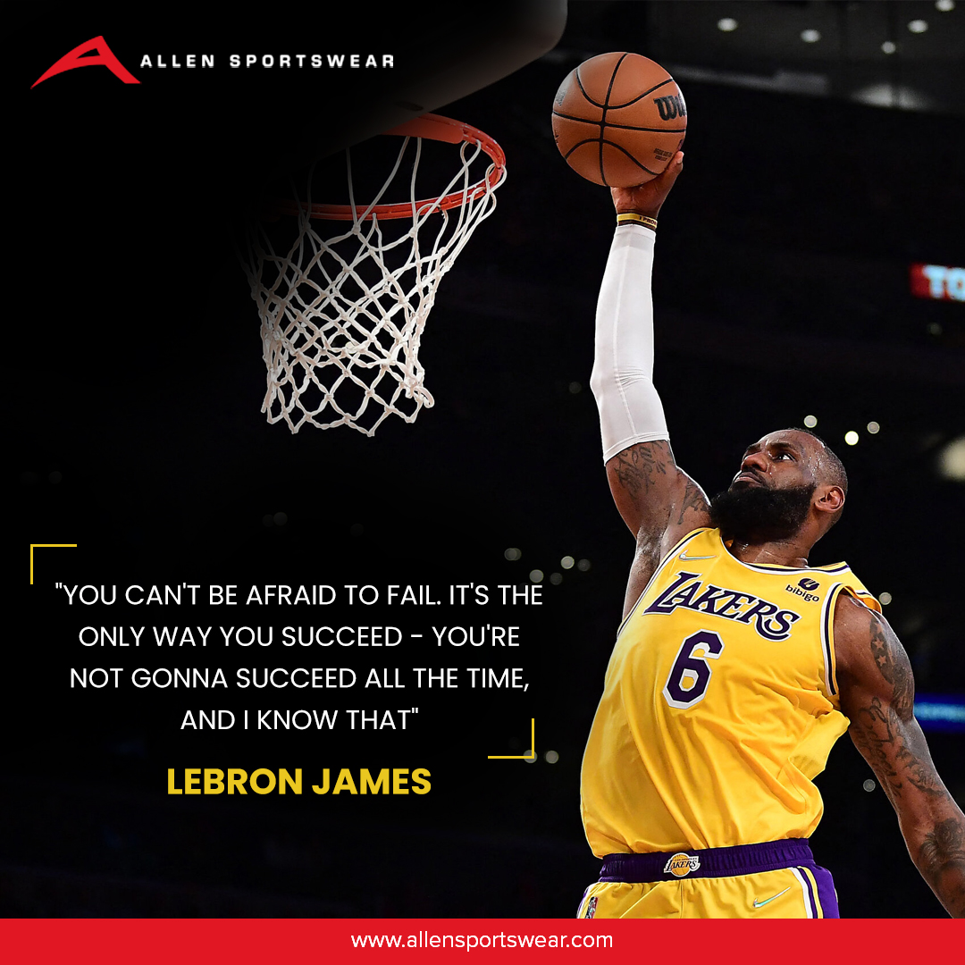 You can't be afraid to fail. It's the only way you succeed - you're not  gonna succeed all the time, and I know that. -LeBron James #AllenSportsWear  #Quotes #MotivationalQuotes #LebronJames, image size:1080x1080