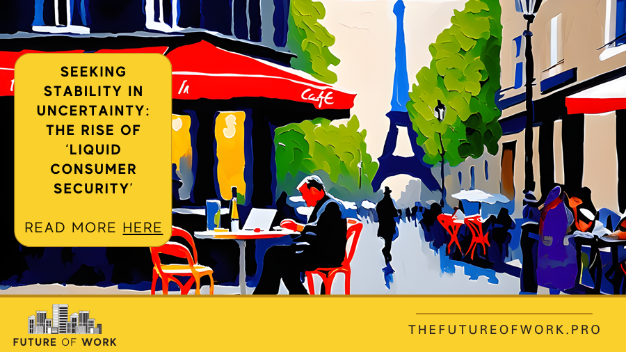 Seeking stability in uncertainty: the rise of ‘liquid consumer security’ thefutureofwork.pro/seeking-stabil… #futureofwork #remotework #workfromanywhere #flexiblework #AIatWork #modernwork <a href="/BayesBSchool/">Bayes Business School</a> @AtAleksa