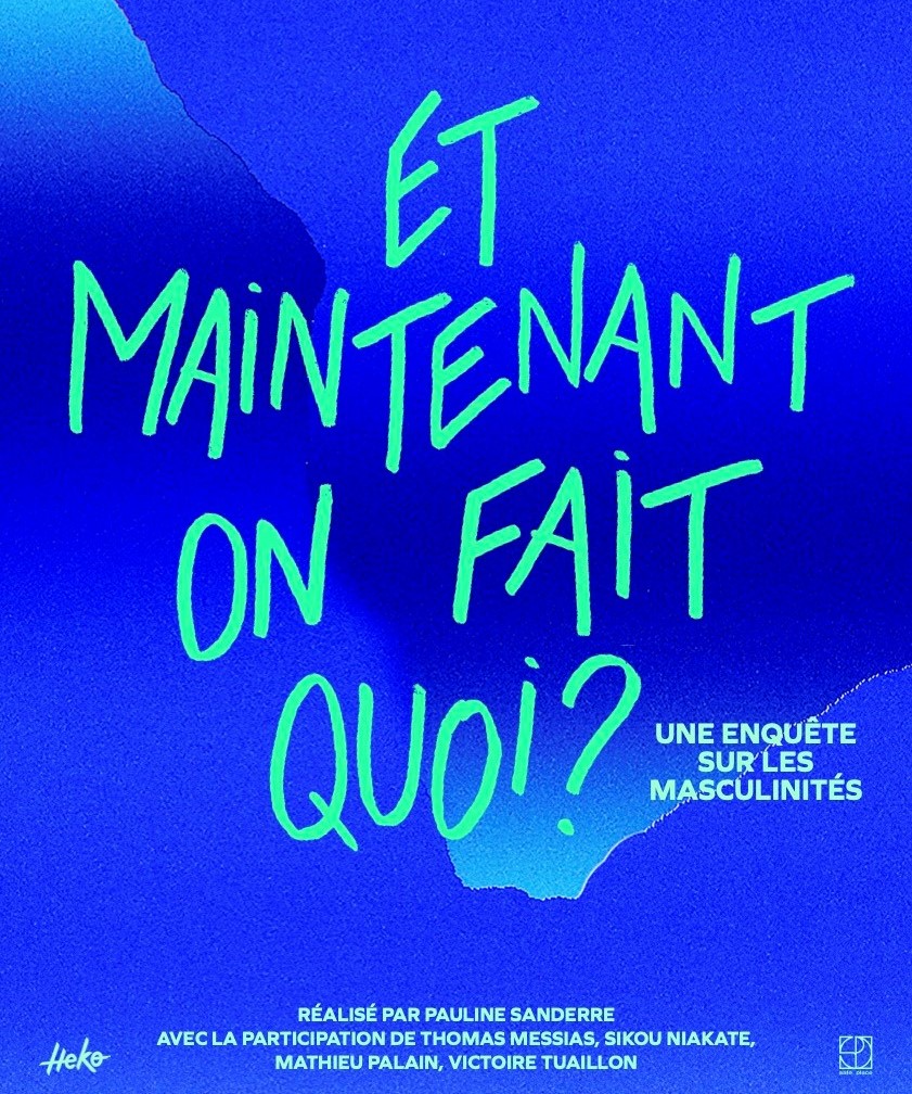 mk2's tweet photo. 💭Comment le #patriarcat modèle-t-il chacun de nos rapports sociaux ? Le projet “Et maintenant on fait quoi ? Une enquête sur les masculinités” donne la parole à des https://t.co/44Uw2LEbYL.s qui déconstruisent la masculinité hégémonique. 📅 RDV le 17/10 : https://t.co/g1F7e3IKcD https://t.co/EZbrI6R493