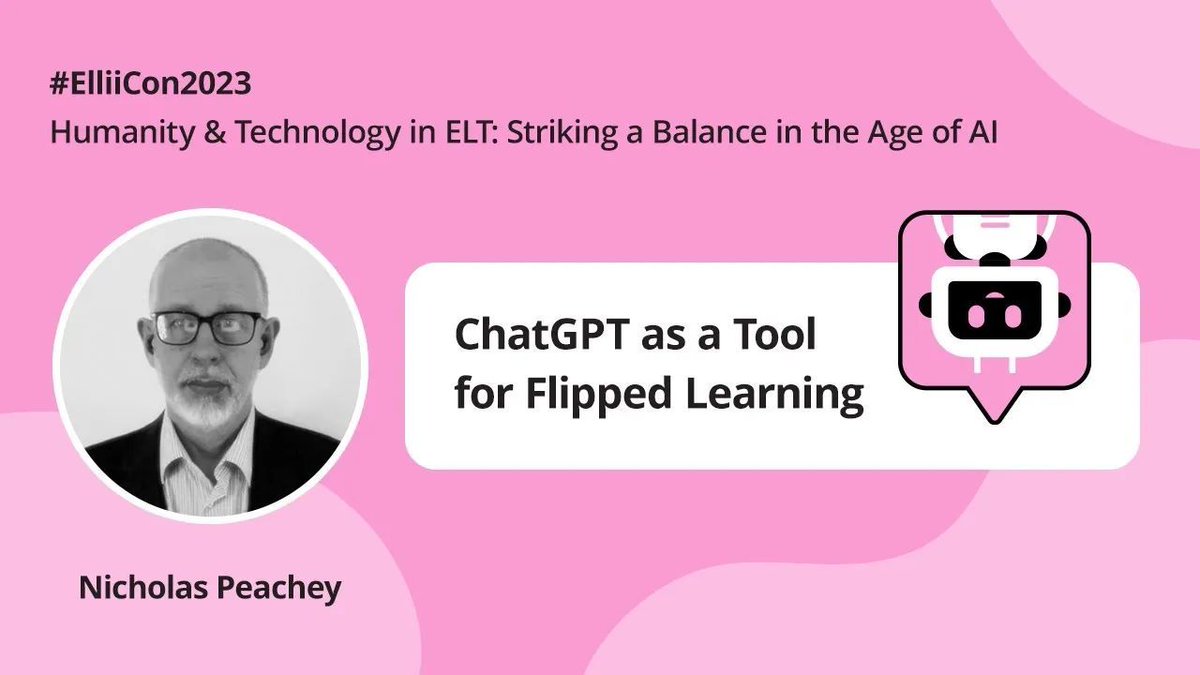 peacheypubs's tweet photo. My talk on ChatGPT for Flipped Learning from #ElliiCon2023 https://t.co/WzoyxCbsby. #esl #efl #elt #tesol #eal #tefl #edtech #edtools #AI #ChatGPT https://t.co/HmTybIavKd
