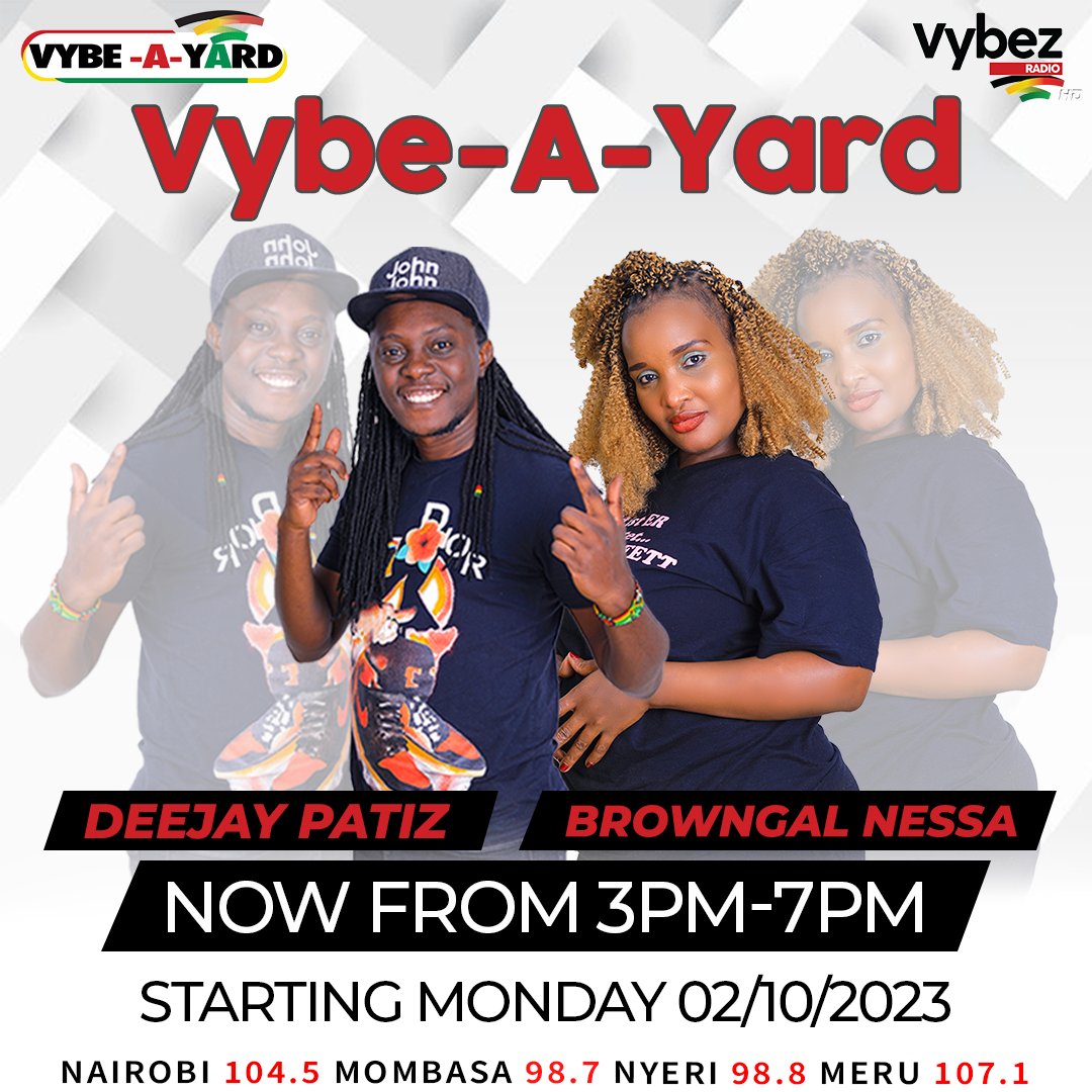 VybezRadioKE's tweet photo. Attention please!!! Starting this MONDAY... Vybe-A-Yard  is gonna be taking over the air waves from 3p-7pm. 
Your evening will be🔥🔥🔥🔥🔥🔥wape habari wenye habari zao!!🎤🎤
@Browngalnessa &amp; @deejaypatiz 
#VybeAYard https://t.co/AwIzArGKlK